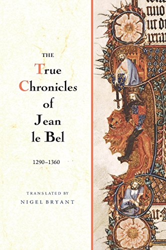The True Chronicles of Jean le Bel, 1290 - 1360 [Paperback]