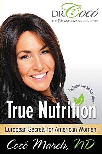 True Nutrition European Secrets for American Women [Paperback]