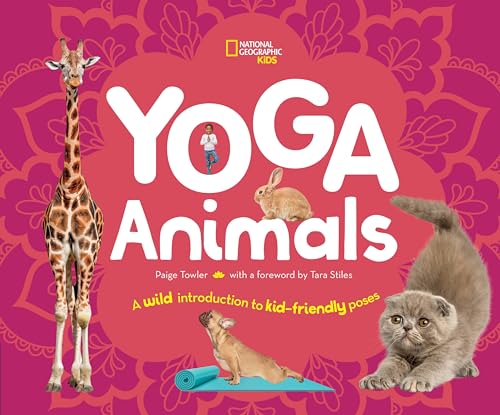Yoga Animals A Wild Introduction to Kid-Friendly Poses [Hardcover]