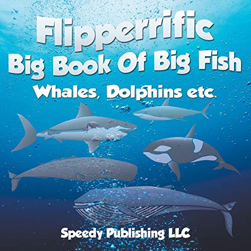 Flipperrific Big Book Of Big Fish (whales, Dolphins Etc) [Paperback]