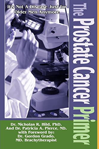 Prostate Cancer Primer  It's Not A Disease Just for Older Men Anymore [Paperback]