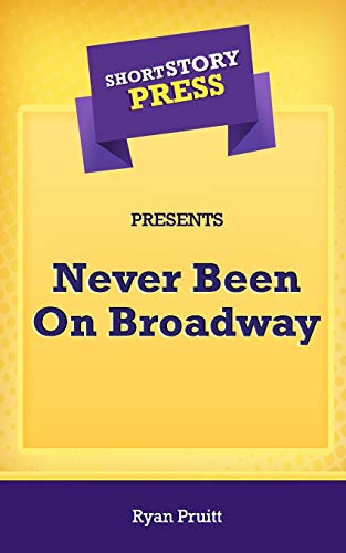 Short Story Press Presents Never Been on Broadway [Paperback]