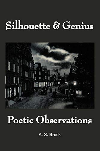 Silhouette and Genius  Poetic Observations [Paperback]