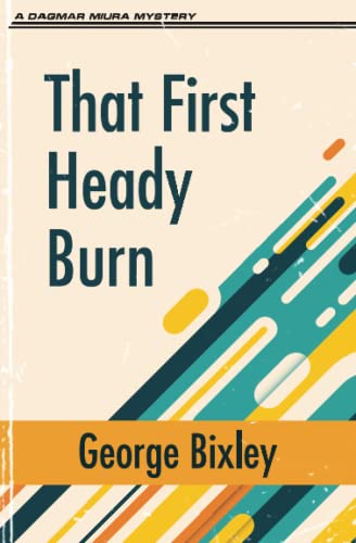 That First Heady Burn (the Slater Ibanez Books) (volume 1) [Paperback]