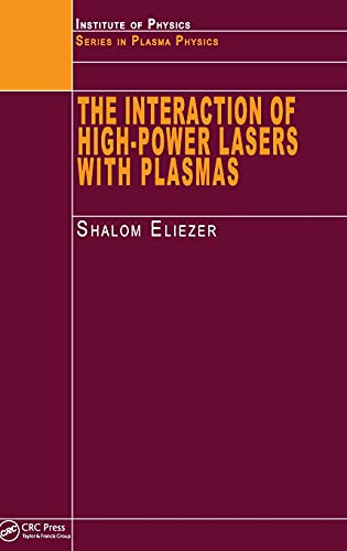 The Interaction of High-Power Lasers with Plasmas [Hardcover]