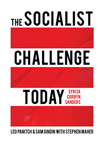 The Socialist Challenge Today Syriza, Corbyn, Sanders [Hardcover]