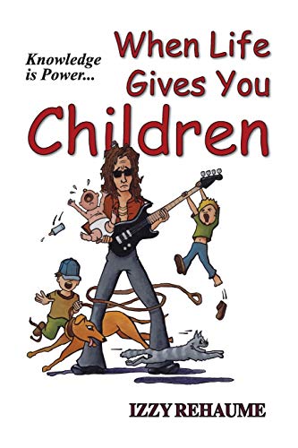 When Life Gives You Children Knowledge Is Power [Paperback]