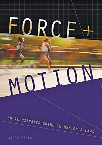 Force And Motion An Illustrated Guide To Newton's Laws [Paperback]