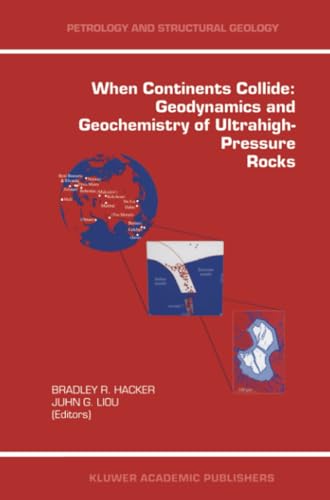When Continents Collide Geodynamics and Geochemistry of Ultrahigh-Pressure Rock [Paperback]