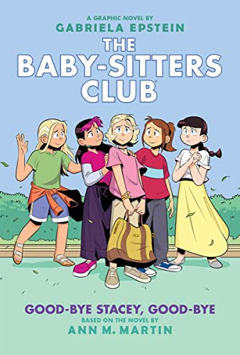 Good-bye Stacey, Good-bye A Graphic Novel (The Baby-Sitters Club 11) [Hardcover]