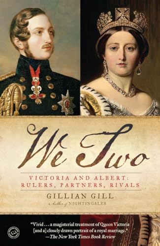 We Two Victoria and Albert Rulers, Partners, Rivals [Paperback]
