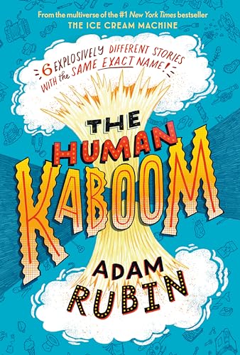 The Human Kaboom 6 Explosively Different Stories with the Same Exact Name [Hardcover]