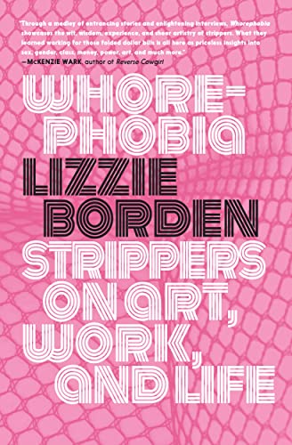 Whorephobia Strippers on Art, Work, and Life [Paperback]