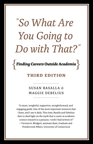 &quotSo What Are You Going to Do with That&quot Finding Careers Outside Acad [Paperback]