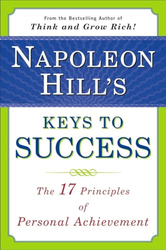 Napoleon Hill's Keys to Success The 17 Principles of Personal Achievement [Paperback]