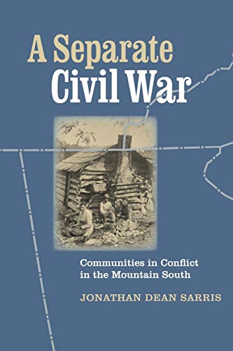 A Separate Civil War Communities In Conflict In The Mountain South (a Nation Di [Paperback]
