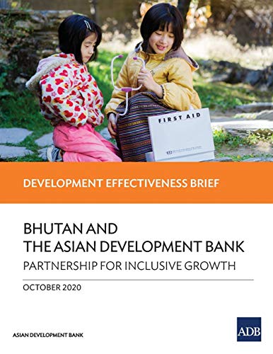 Bhutan And The Asian Development Bank - Partnership For Inclusive Growth