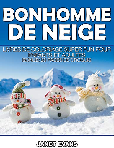 Bonhomme de Neige  Livres de Coloriage Super Fun Pour Enfants et Adultes (Bonus [Paperback]