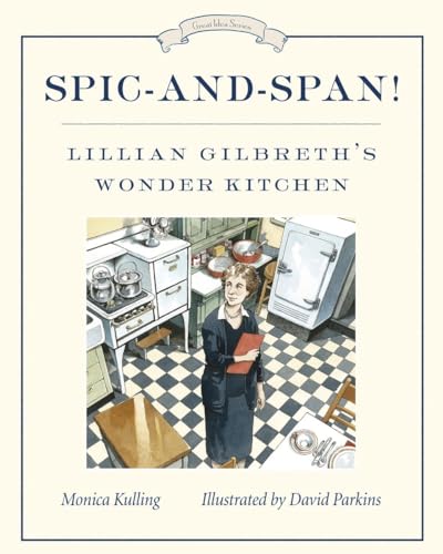Spic-and-Span Lillian Gilbreth's Wonder Kitchen [Hardcover]