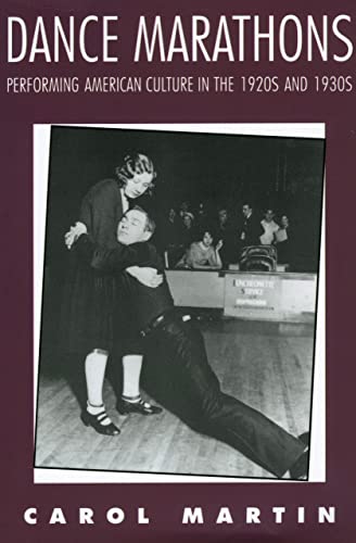 Dance Marathons Performing American Culture In The 1920s And 1930s (performance [Paperback]