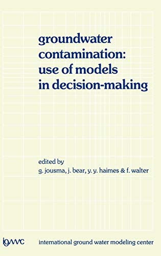 Groundwater Contamination Use of Models in Decision-Making Proceedings of the  [Hardcover]
