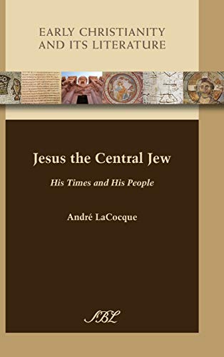 Jesus The Central Jew His Times And His People (early Christianity And Its Lite [Hardcover]