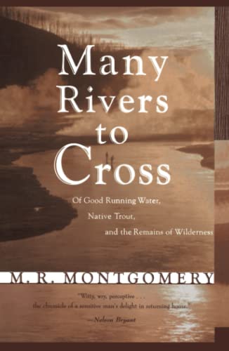 Many Rivers to Cross Of Good Running Water, Native Trout, and the Remains Of Wi [Paperback]