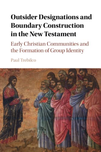 Outsider Designations and Boundary Construction in the New Testament Early Chri [Paperback]