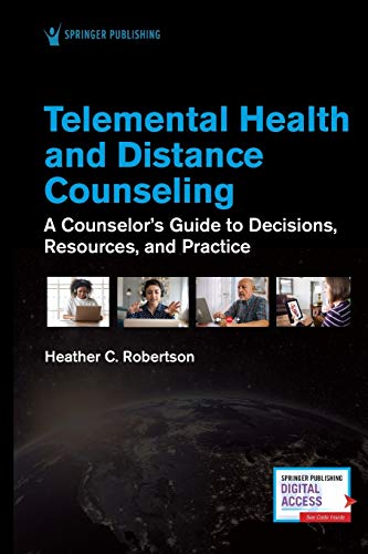 Telemental Health and Distance Counseling A Counselor's Guide to Decisions, Res [Paperback]