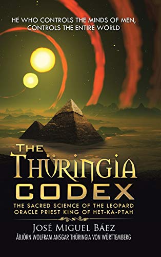The Thringia Codex The Sacred Science Of The Leopard Oracle Priest King Of Het [Hardcover]