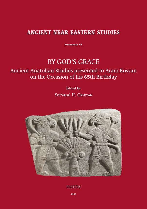 By God's Grace Ancient Anatolian Studies Presented to Aram Kosyan on the Occasi [Hardcover]