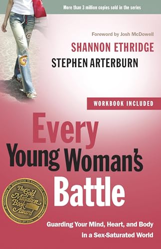 Every Young Woman's Battle Guarding Your Mind, Heart, and Body in a Sex-Saturat [Paperback]