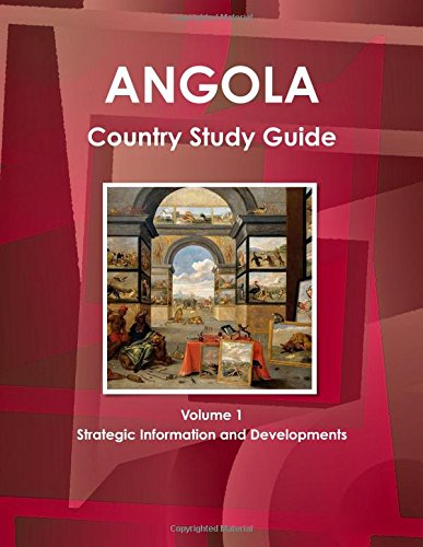 Angola Country Study Guide Volume 1 Strategic Information And Developments [Paperback]