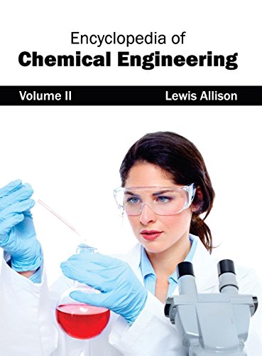 Encyclopedia of Chemical Engineering Volume II [Hardcover]