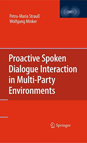 Proactive Spoken Dialogue Interaction in Multi-Party Environments [Hardcover]