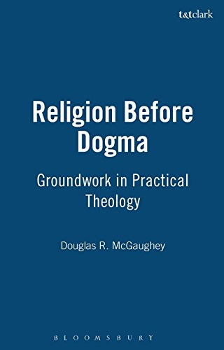 Religion Before Dogma Groundwork in Practical Theology [Hardcover]