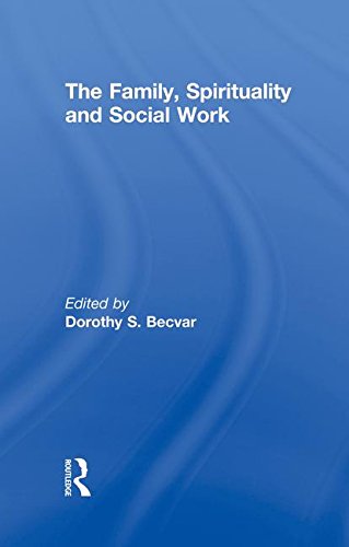 The Family, Spirituality, and Social Work [Paperback]
