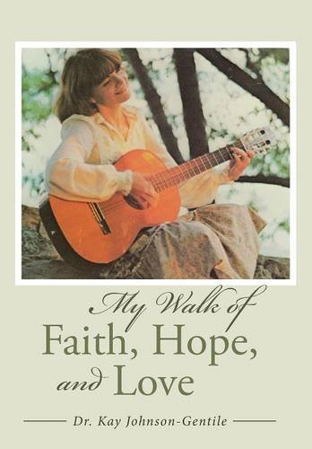 My Walk Of Faith, Hope, And Love [Hardcover]