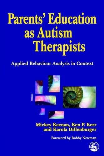 Parents' Education as Autism Therapists Applied Behaviour Analysis in Context [Paperback]