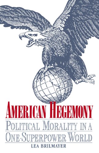 American Hegemony Political Morality in a One-Superpower World [Paperback]