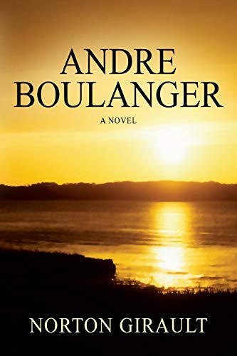 Andre Boulanger  A Novel [Paperback]
