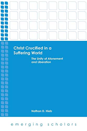 Christ Crucified In A Suffering World (emerging Scholars) [Paperback]
