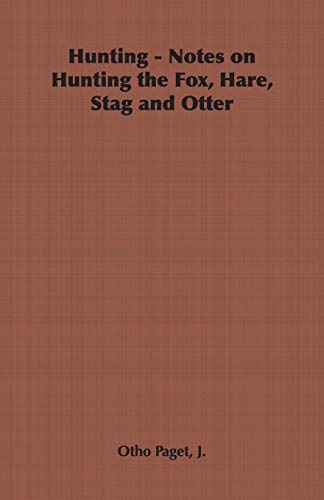 Hunting - Notes On Hunting The Fox, Hare, Stag And Otter [Paperback]