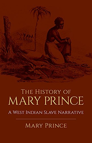 The History Of Mary Prince A West Indian Slave Narrative (african American) [Paperback]
