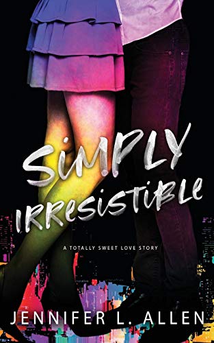 Simply Irresistible  A Totally Sweet Love Story [Paperback]