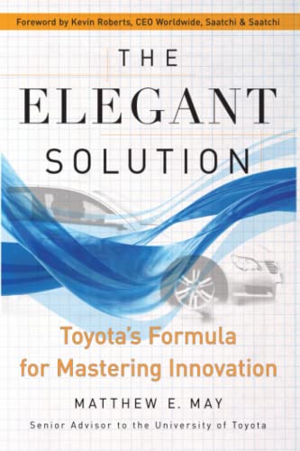 The Elegant Solution Toyota&39s Formula for Mastering Innovation [Paperback]