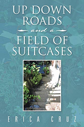 Up Down Roads And A Field Of Suitcases [Paperback]
