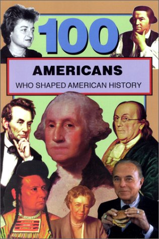 100 Americans Who Shaped American History [Paperback]
