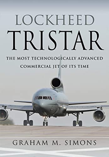 Lockheed TriStar The Most Technologically Advanced Commercial Jet of Its Time [Hardcover]