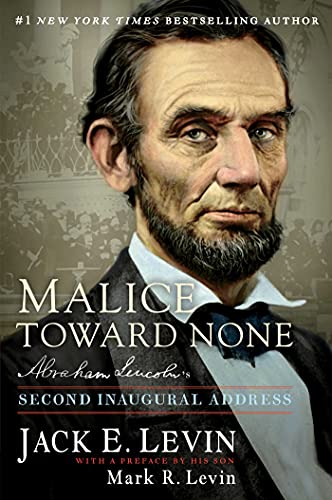 Malice Toward None Abraham Lincoln&39s Second Inaugural Address [Paperback]